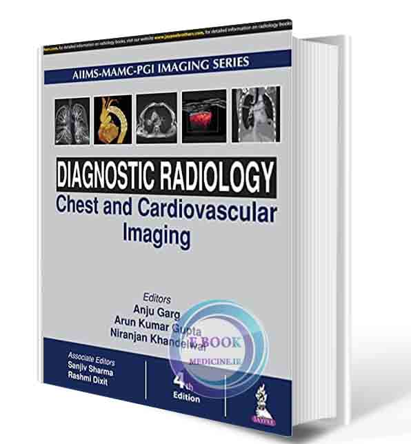 دانلود کتاب Diagnostic Radiology: Chest and Cardiovascular Imaging (Aiims-mamc-pgi Imaging) 4th Edition 2021 (ORIGINAL PDF)